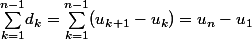\underset{k=1}{\overset{n-1}{\sum}}d_k=\underset{k=1}{\overset{n-1}{\sum}}(u_{k+1}-u_k)=u_n-u_1